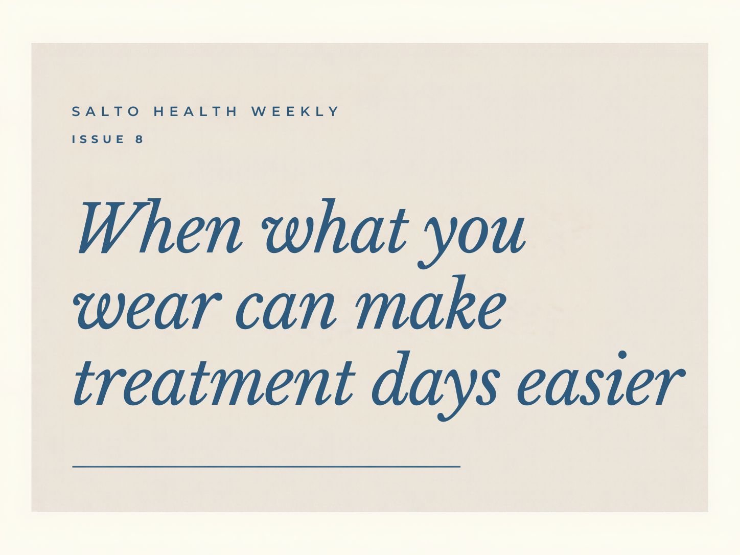 #8: When what you wear can make treatment days easier